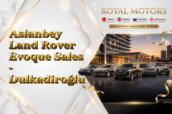 Aslanbey Land Rover Evoque Sales - Dulkadiroğlu