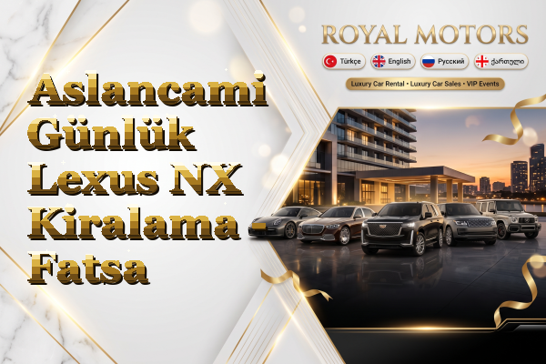 Aslancami Günlük Lexus NX Kiralama - Fatsa