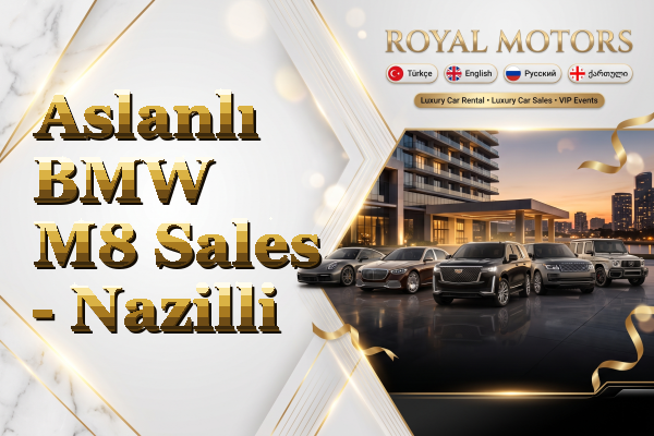 Aslanlı BMW M8 Sales - Nazilli