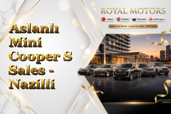 Aslanlı Mini Cooper S Sales - Nazilli