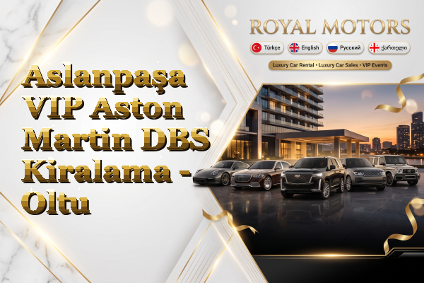 Aslanpaşa VIP Aston Martin DBS Kiralama - Oltu