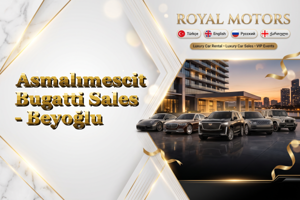 Asmalımescit Bugatti Sales - Beyoğlu