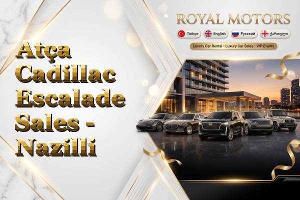 Atça Cadillac Escalade Sales - Nazilli