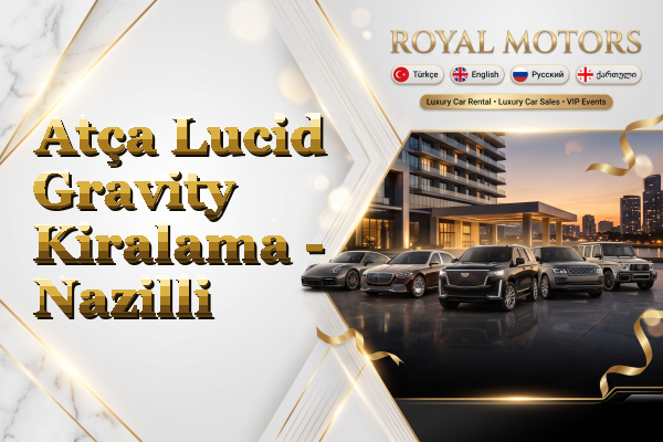 Atça Lucid Gravity Kiralama - Nazilli