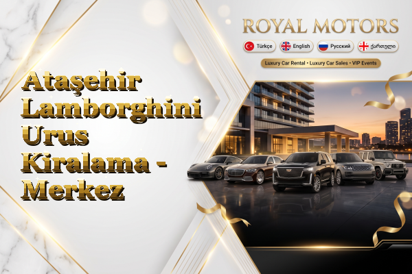 Ataşehir Lamborghini Urus Kiralama - Merkez