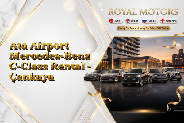 Ata Airport Mercedes-Benz C-Class Rental - Çankaya