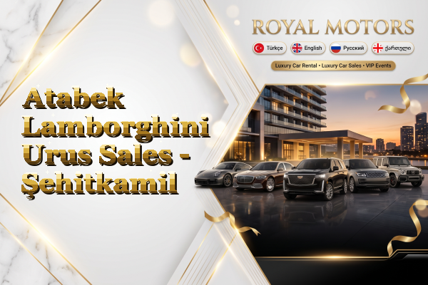 Atabek Lamborghini Urus Sales - Şehitkamil