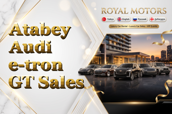 Atabey Audi e-tron GT Sales