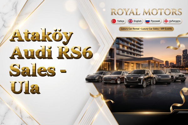 Ataköy Audi RS6 Sales - Ula