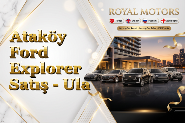 Ataköy Ford Explorer Satış - Ula