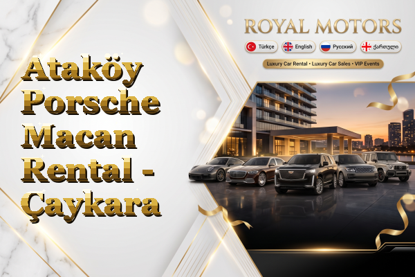 Ataköy Porsche Macan Rental - Çaykara