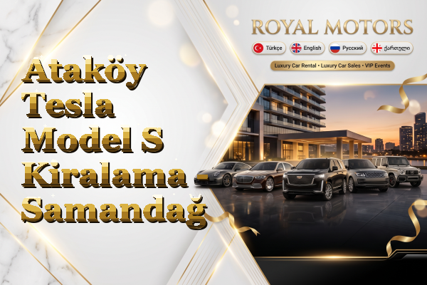 Ataköy Tesla Model S Kiralama - Samandağ