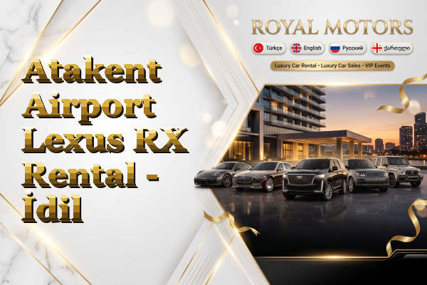 Atakent Airport Lexus RX Rental - İdil