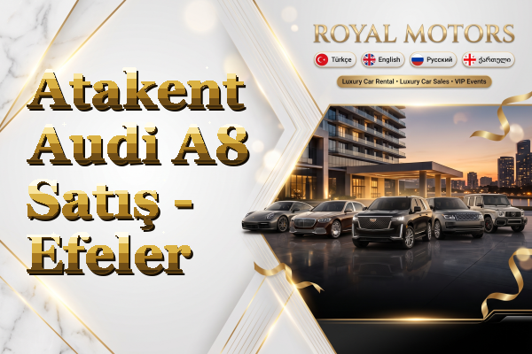 Atakent Audi A8 Satış - Efeler
