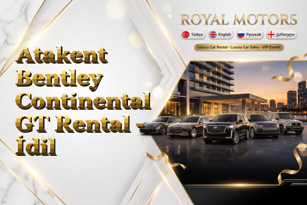 Atakent Bentley Continental GT Rental - İdil