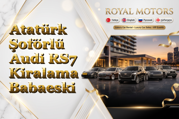 Atatürk Şoförlü Audi RS7 Kiralama - Babaeski