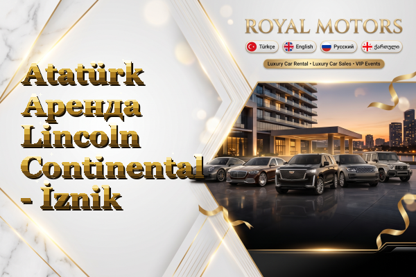 Atatürk Аренда Lincoln Continental - İznik
