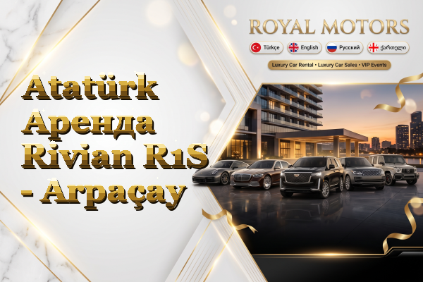 Atatürk Аренда Rivian R1S - Arpaçay
