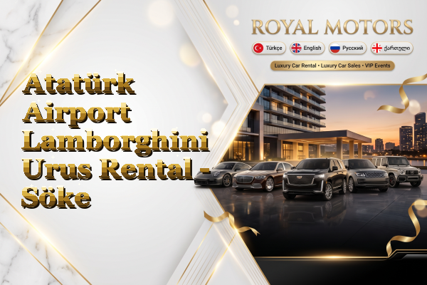 Atatürk Airport Lamborghini Urus Rental - Söke