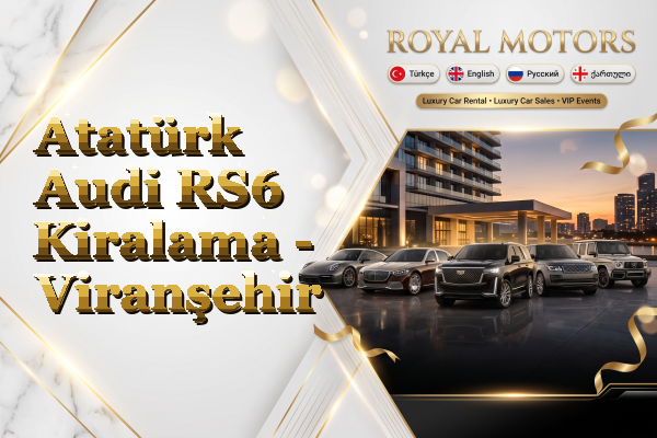 Atatürk Audi RS6 Kiralama - Viranşehir