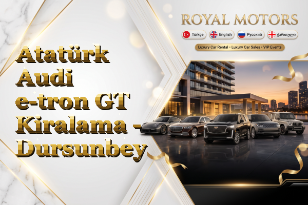 Atatürk Audi e-tron GT Kiralama - Dursunbey
