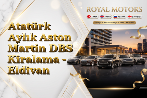 Atatürk Aylık Aston Martin DBS Kiralama - Eldivan