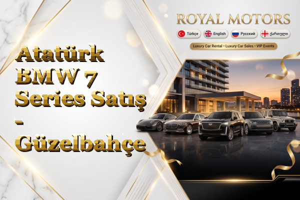 Atatürk BMW 7 Series Satış - Güzelbahçe
