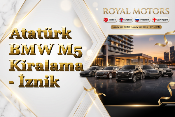 Atatürk BMW M5 Kiralama - İznik