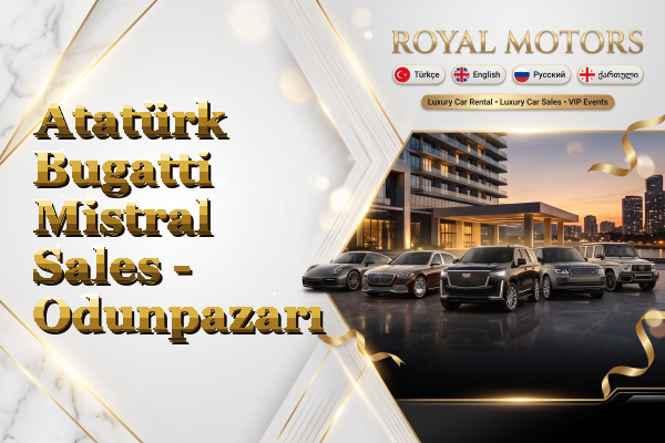 Atatürk Bugatti Mistral Sales - Odunpazarı