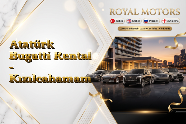 Atatürk Bugatti Rental - Kızılcahamam
