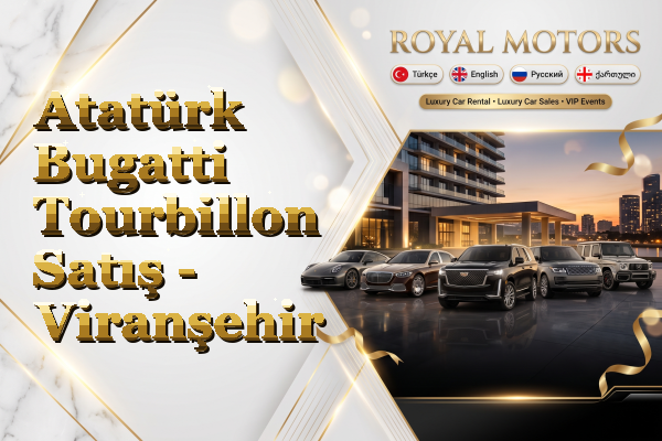 Atatürk Bugatti Tourbillon Satış - Viranşehir