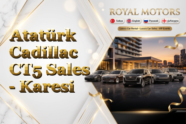 Atatürk Cadillac CT5 Sales - Karesi