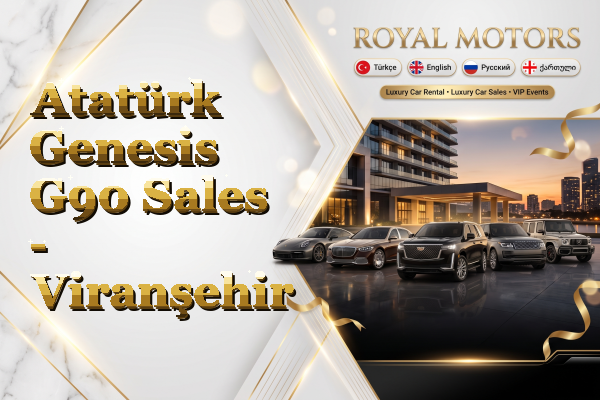 Atatürk Genesis G90 Sales - Viranşehir