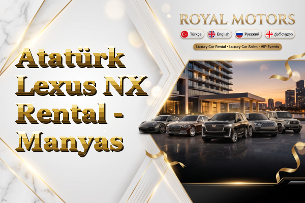 Atatürk Lexus NX Rental - Manyas