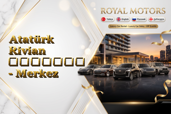 Atatürk Rivian გაყიდვა - Merkez