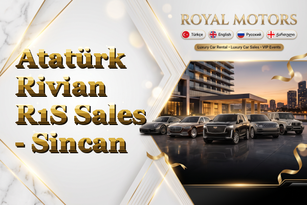 Atatürk Rivian R1S Sales - Sincan
