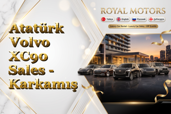 Atatürk Volvo XC90 Sales - Karkamış