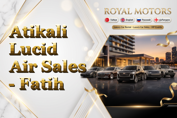 Atikali Lucid Air Sales - Fatih