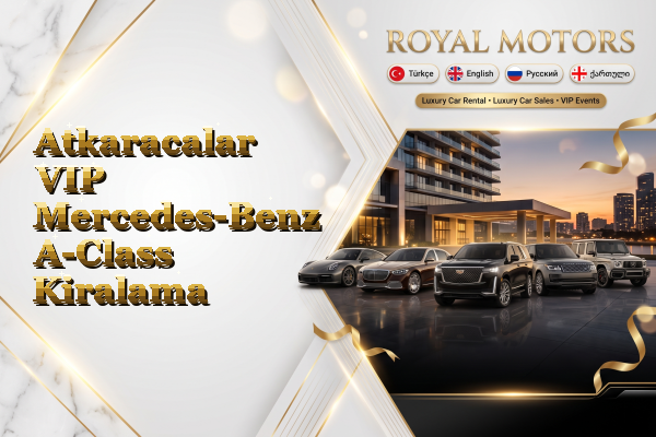 Atkaracalar VIP Mercedes-Benz A-Class Kiralama