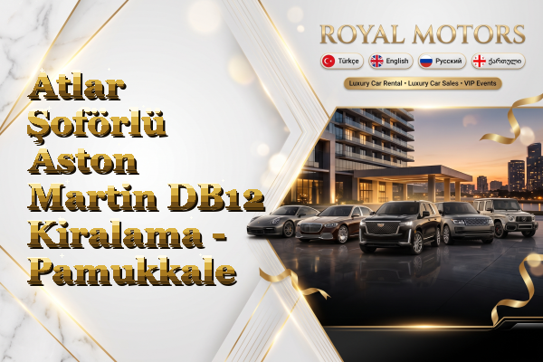 Atlar Şoförlü Aston Martin DB12 Kiralama - Pamukkale