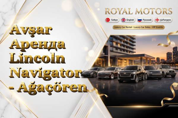 Avşar Аренда Lincoln Navigator - Ağaçören
