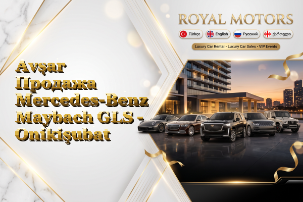 Avşar Продажа Mercedes-Benz Maybach GLS - Onikişubat