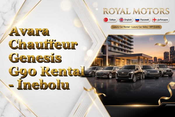 Avara Chauffeur Genesis G90 Rental - İnebolu