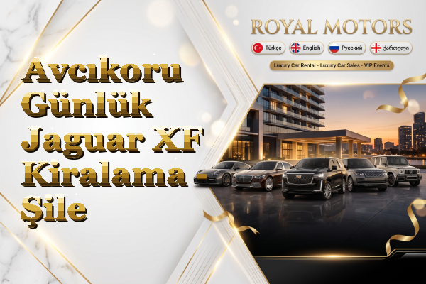 Avcıkoru Günlük Jaguar XF Kiralama - Şile
