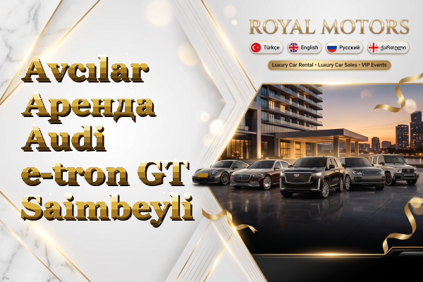 Avcılar Аренда Audi e-tron GT - Saimbeyli