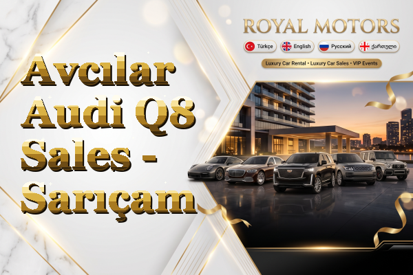 Avcılar Audi Q8 Sales - Sarıçam