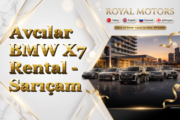 Avcılar BMW X7 Rental - Sarıçam