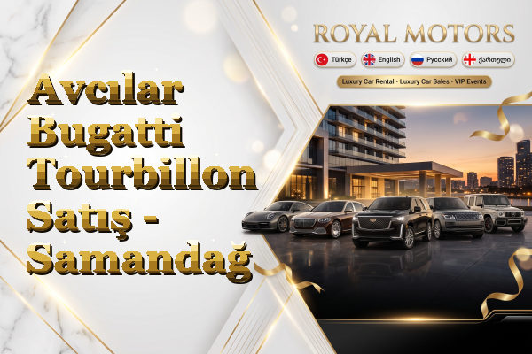 Avcılar Bugatti Tourbillon Satış - Samandağ