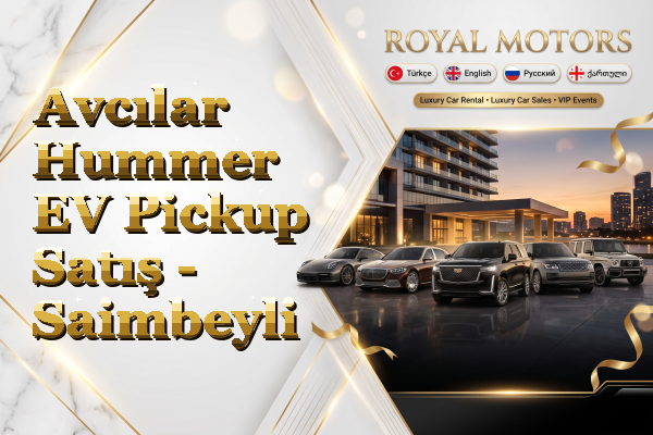 Avcılar Hummer EV Pickup Satış - Saimbeyli