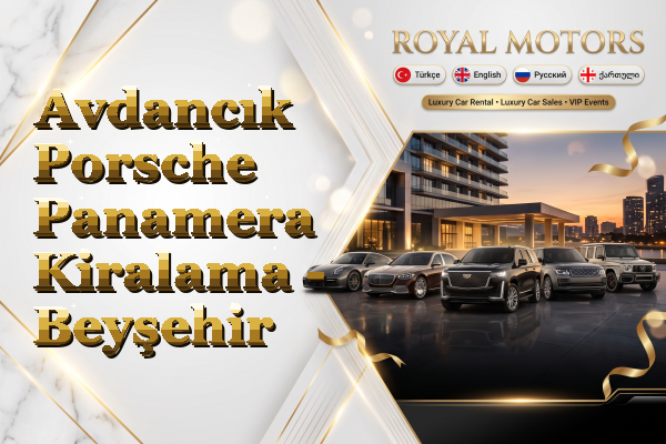 Avdancık Porsche Panamera Kiralama - Beyşehir